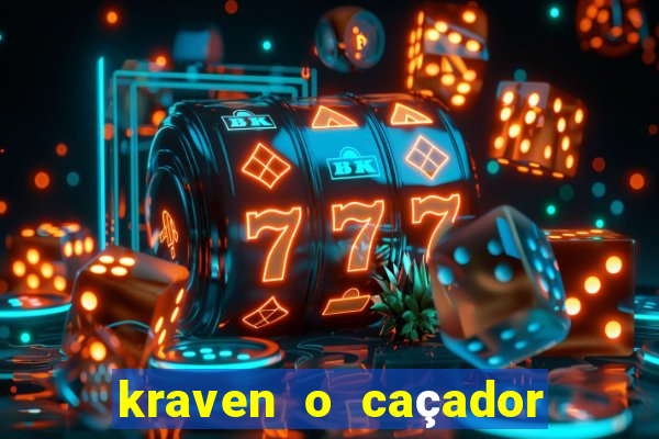 kraven o caçador filme completo dublado